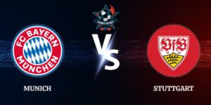 Nhận Định Kèo Munich vs Stuttgart 01h30 Ngày 29/08 Bundesliga