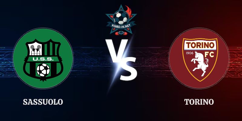 Phân Tích Kèo Sassuolo vs Torino 23h30 Ngày 29/08 Serie A